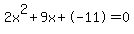 2x%5E2%2B9x%2B-11+=+0