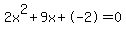 2x%5E2%2B9x%2B-2+=+0