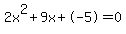 2x%5E2%2B9x%2B-5+=+0