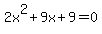 2x%5E2%2B9x%2B9=0