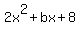 2x%5E2%2Bbx%2B8