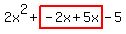 2x%5E2%2Bhighlight%28-2x%2B5x%29-5