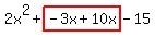 2x%5E2%2Bhighlight%28-3x%2B10x%29-15