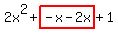 2x%5E2%2Bhighlight%28-x-2x%29%2B1