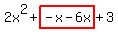 2x%5E2%2Bhighlight%28-x-6x%29%2B3