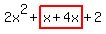 2x%5E2%2Bhighlight%28x%2B4x%29%2B2