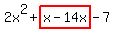 2x%5E2%2Bhighlight%28x-14x%29-7