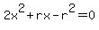 2x%5E2%2Brx-r%5E2=0