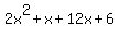 2x%5E2%2Bx%2B12x%2B6