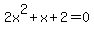 2x%5E2%2Bx%2B2=0