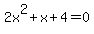 2x%5E2%2Bx%2B4=0