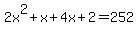 2x%5E2%2Bx%2B4x%2B2+=+252