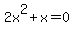 2x%5E2%2Bx=0