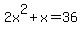 2x%5E2%2Bx+=+36+