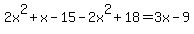 2x%5E2%2Bx-15-2x%5E2%2B18=3x-9