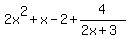 2x%5E2%2Bx-2%2B4%2F%282x%2B3%29