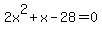 2x%5E2%2Bx-28=0