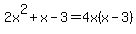 2x%5E2%2Bx-3=4x%28x-3%29