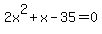 2x%5E2%2Bx-35=0