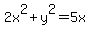 2x%5E2%2By%5E2=5x