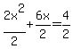 2x%5E2%2F2%2B6x%2F2=4%2F2