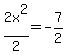 2x%5E2%2F2+=+-7%2F2