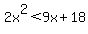 2x%5E2%3C9x%2B18