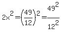 2x%5E2=%2849%2F12%29%5E2=49%5E2%2F12%5E2
