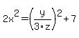 2x%5E2=+%28y%2F3z%29%5E2%2B7