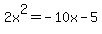 2x%5E2=-10x-5