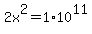 2x%5E2=1%2A10%5E11