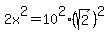 2x%5E2=10%5E2%28sqrt%282%29%29%5E2