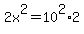 2x%5E2=10%5E2%2A2