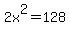 2x%5E2=128