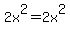 2x%5E2=2x%5E2
