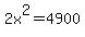 2x%5E2=4900