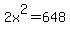 2x%5E2=648