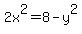 2x%5E2=8-y%5E2