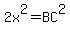 2x%5E2=BC%5E2