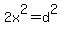 2x%5E2=d%5E2