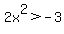 2x%5E2%3E-3