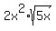 2x%5E2+%2A+sqrt%285x%29