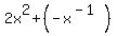 2x%5E2+%2B+%28-x%5E%28-1%29%29