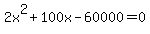 2x%5E2+%2B+100x+-+60000+=+0