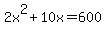 2x%5E2+%2B+10x+=+600