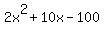 2x%5E2+%2B+10x+-+100