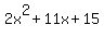 2x%5E2+%2B+11x+%2B+15