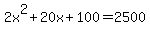 2x%5E2+%2B+20x+%2B+100+=+2500