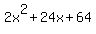 2x%5E2+%2B+24x+%2B+64