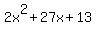 2x%5E2+%2B+27x+%2B+13